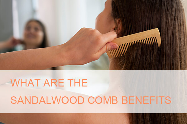 sandalwood comb benefits