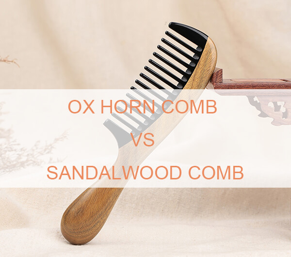 ox horn comb vs sandalwood comb