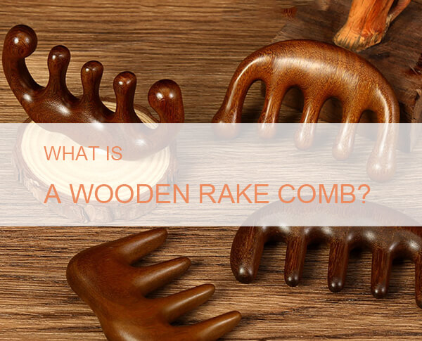 What is a wooden rake comb